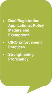 •	Dual Registration Applications, Policy Matters and Exemptions
•	CIRO Enforcement Practices
•	Strengthening Proficiency


 - Description : A diagram of the post-close initiatives, broken down by priority.

Medium priority initiatives are dual registration applications, policy matters and exemptions,  CIRO enforcement practices, and strengthening proficiency.