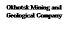 Zone de Texte: Okhotsk Mining and Geological Company